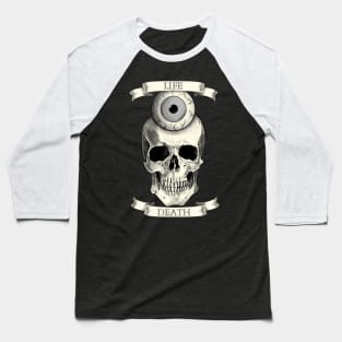 life death Baseball T-Shirt